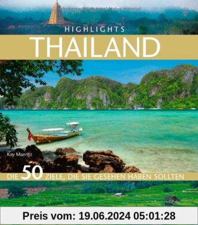 Highlights Thailand: Die 50 Ziele, die Sie gesehen haben sollten